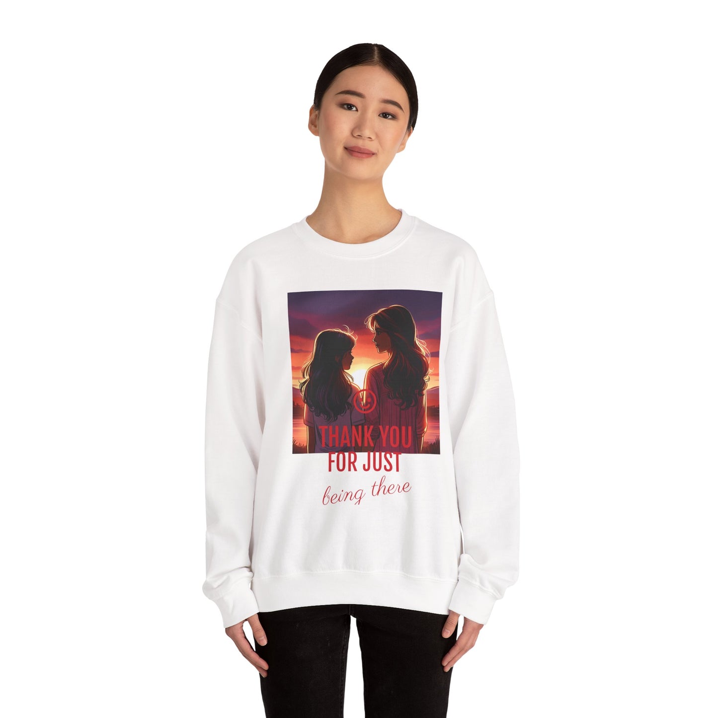 Thank You for Just Being There Sweatshirt, Appreciation Gift, Cozy Crewneck, Friendship Apparel, Thoughtful Gift Idea