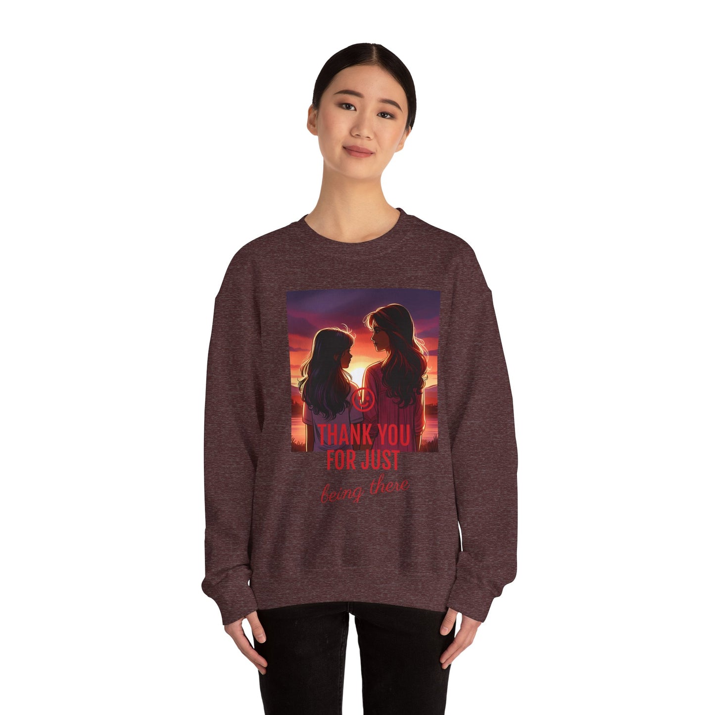 Thank You for Just Being There Sweatshirt, Appreciation Gift, Cozy Crewneck, Friendship Apparel, Thoughtful Gift Idea