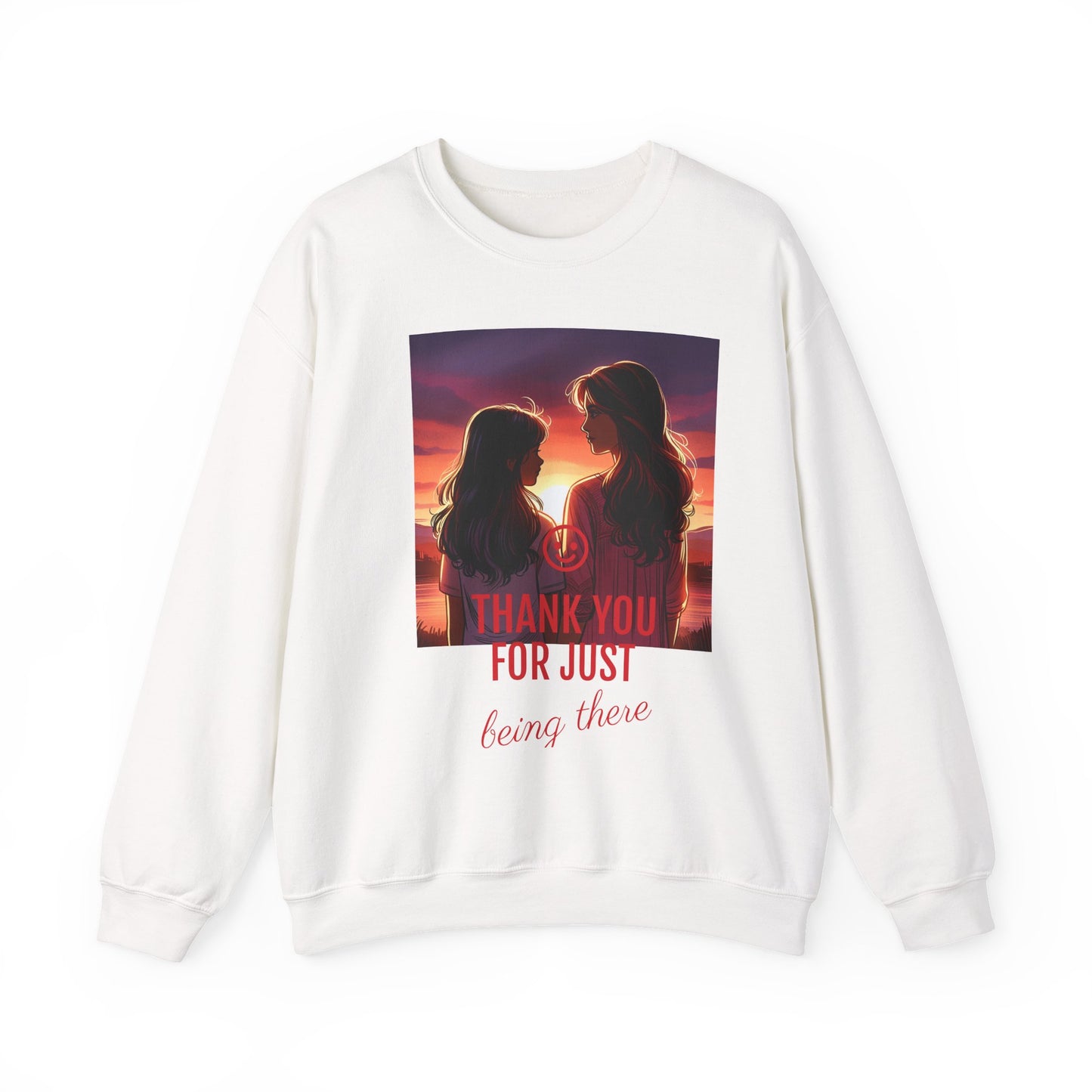 Copy of Thank You for Just Being There Sweatshirt, Appreciation Gift, Cozy Crewneck, Friendship Apparel, Thoughtful Gift Idea