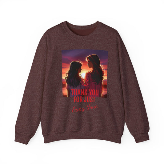 Copy of Thank You for Just Being There Sweatshirt, Appreciation Gift, Cozy Crewneck, Friendship Apparel, Thoughtful Gift Idea