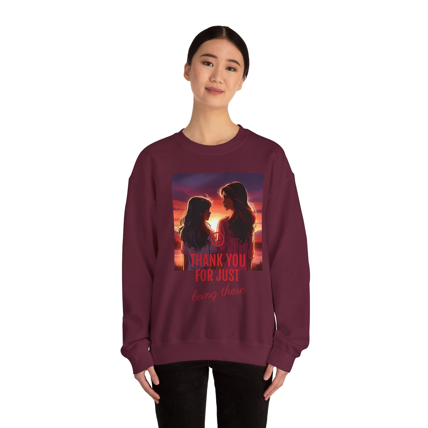 Copy of Thank You for Just Being There Sweatshirt, Appreciation Gift, Cozy Crewneck, Friendship Apparel, Thoughtful Gift Idea